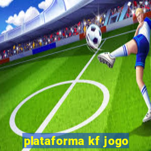 plataforma kf jogo